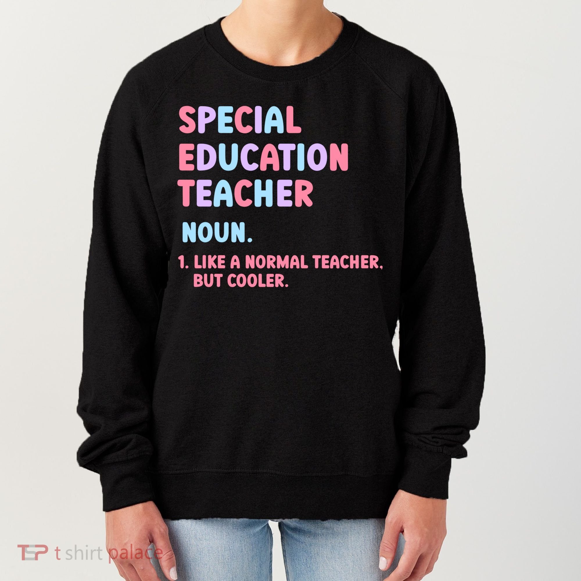 Special Education Teacher Gift Women's Sweatshirt