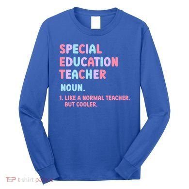 Special Education Teacher Gift Long Sleeve Shirt