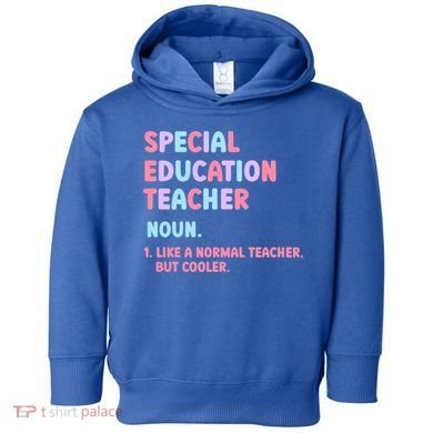 Special Education Teacher Gift Toddler Hoodie