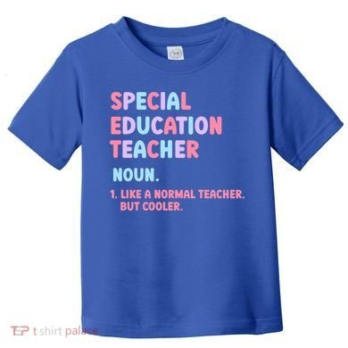 Special Education Teacher Gift Toddler T-Shirt