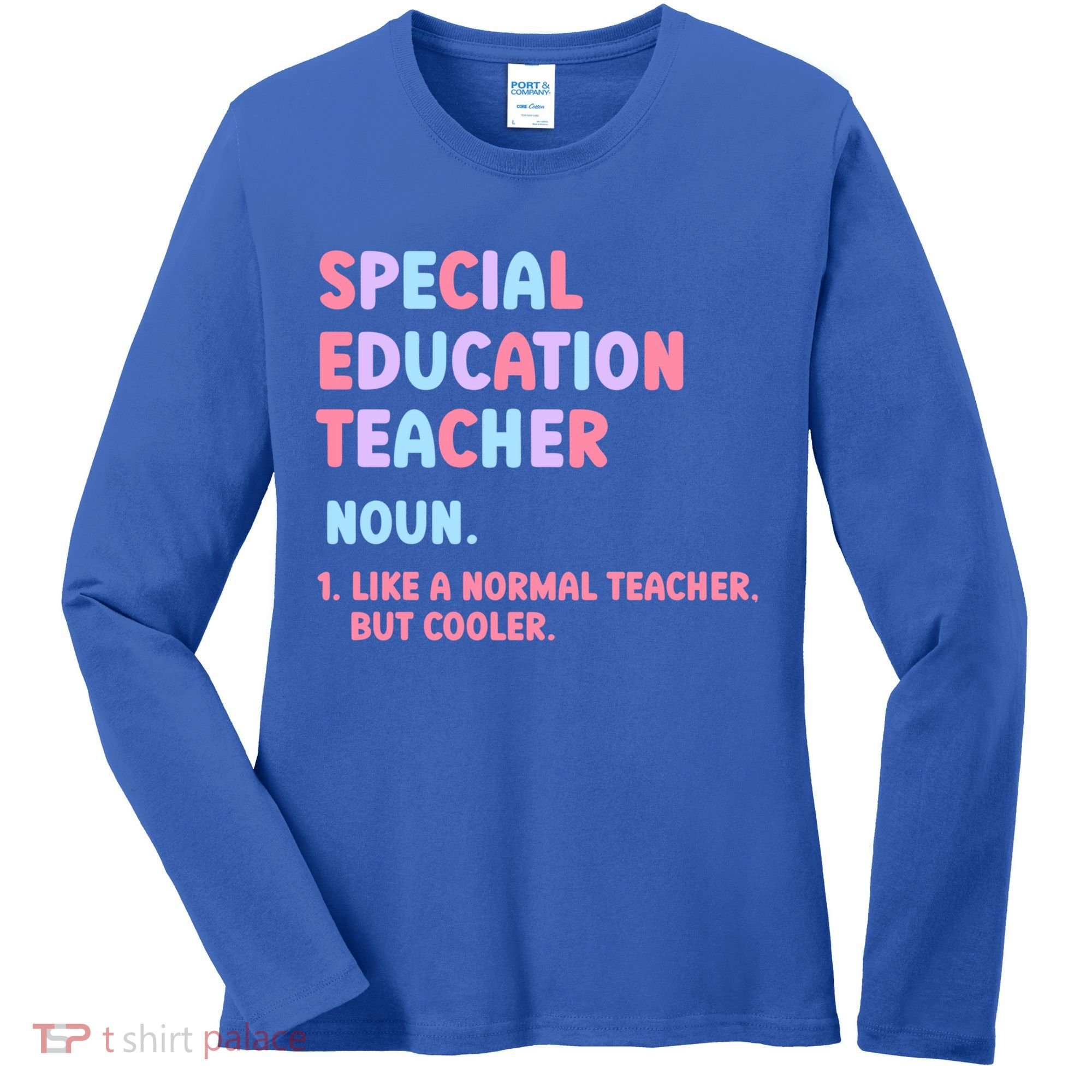 Special Education Teacher Gift Women's Long Sleeve Shirt