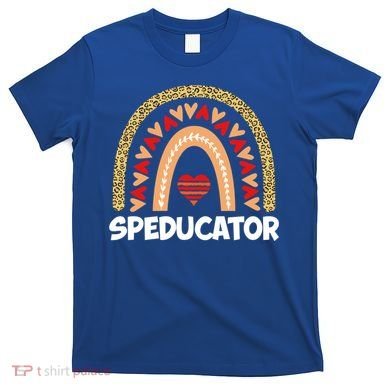 Special Ed Teacher Speducator Leopard Boho Rainbows Hearts Gift T-Shirt