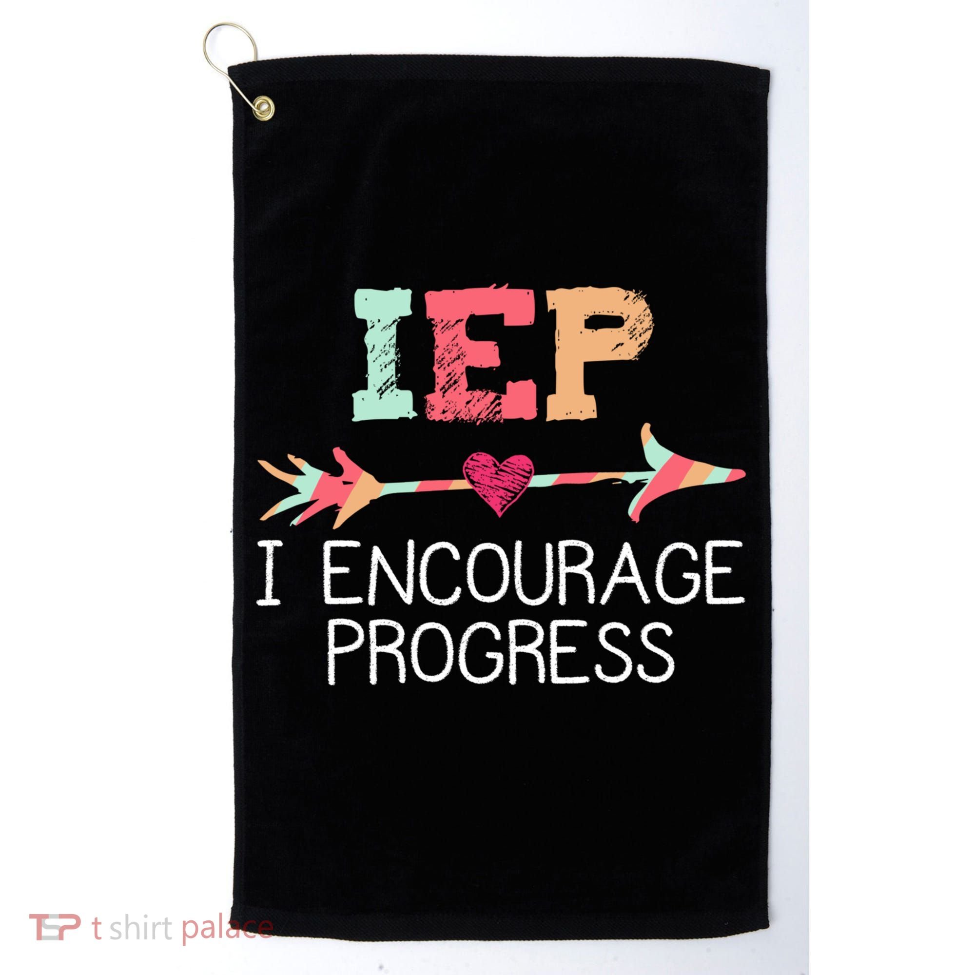 Special Education Teacher Funny Gift Iep I Encourage Progress Gift Golf Towel