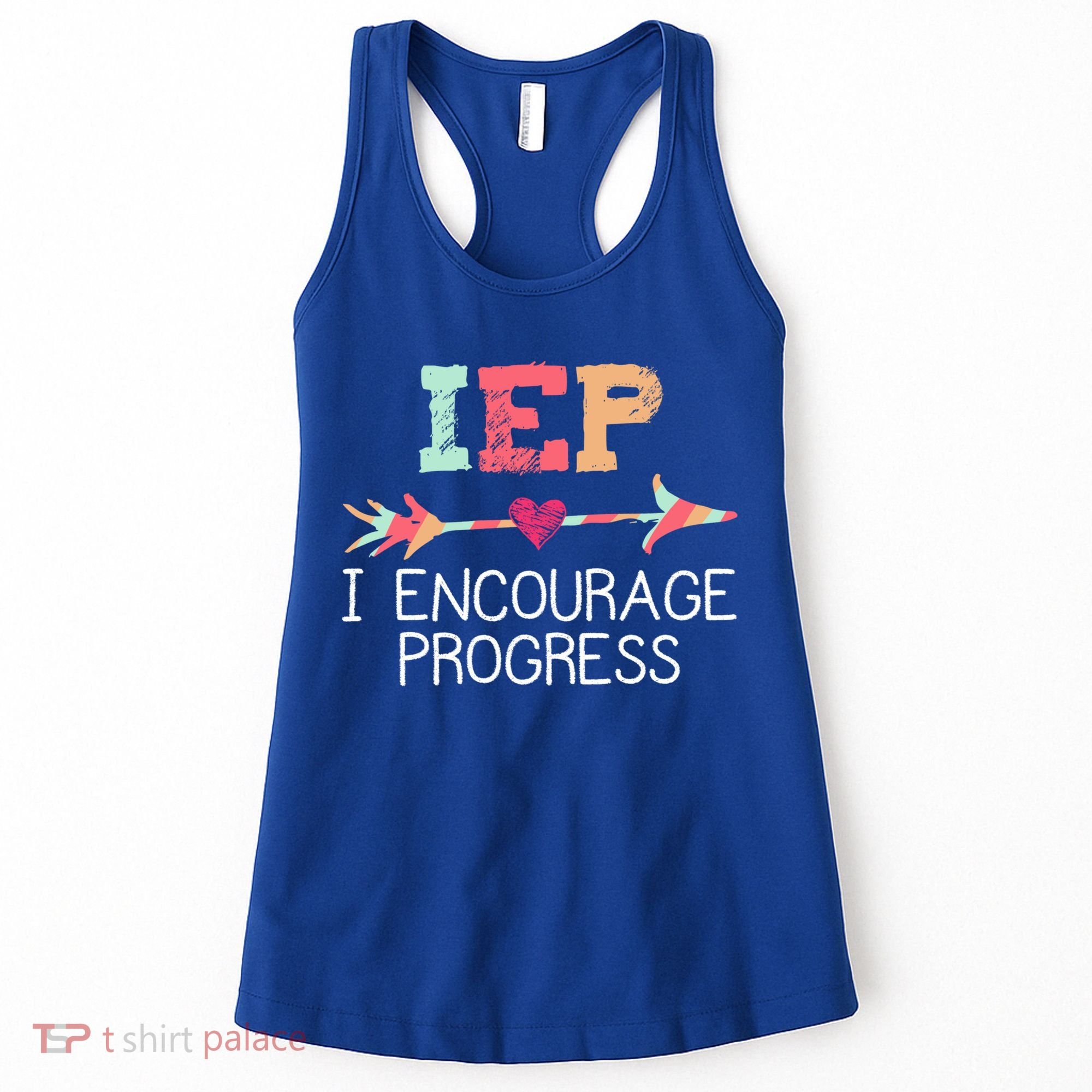 Special Education Teacher Funny Gift Iep I Encourage Progress Gift Women's Tank Top