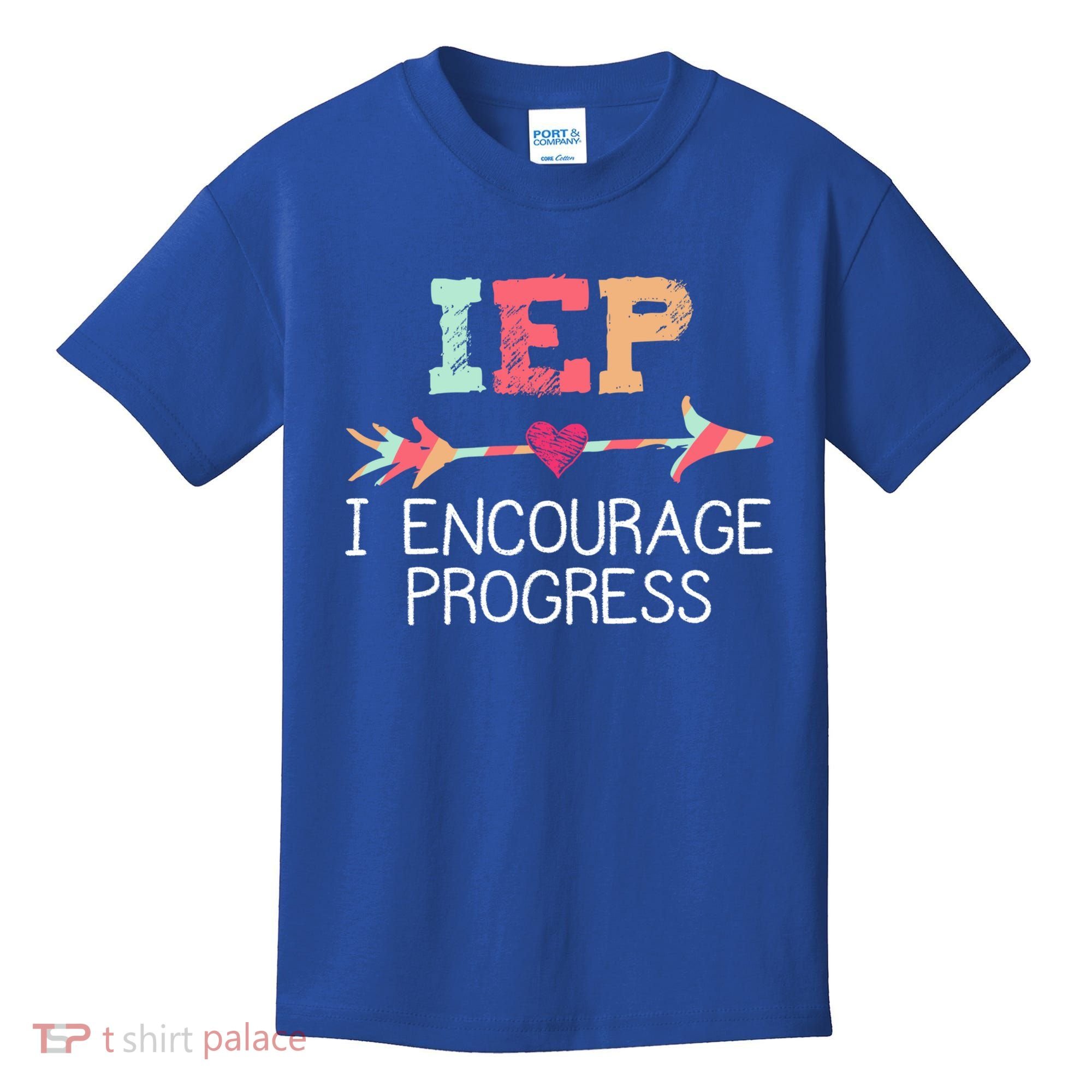 Special Education Teacher Funny Gift Iep I Encourage Progress Gift Kids T-Shirt
