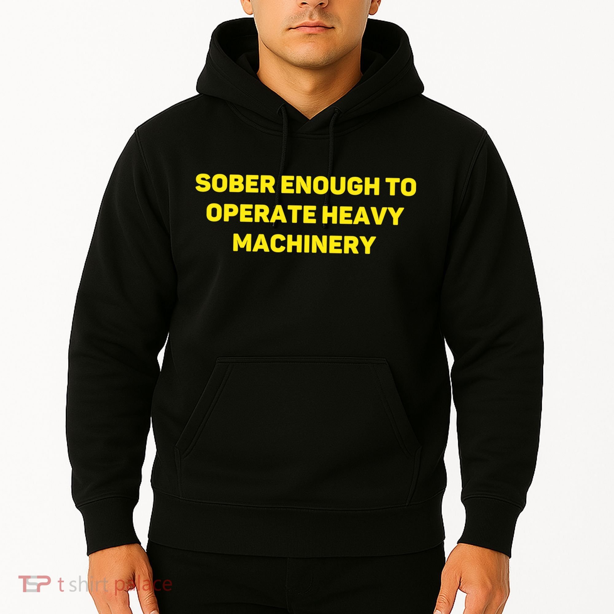 Sober Enough To Operate Heavy Machinery Funny College Party Drinking Hoodie