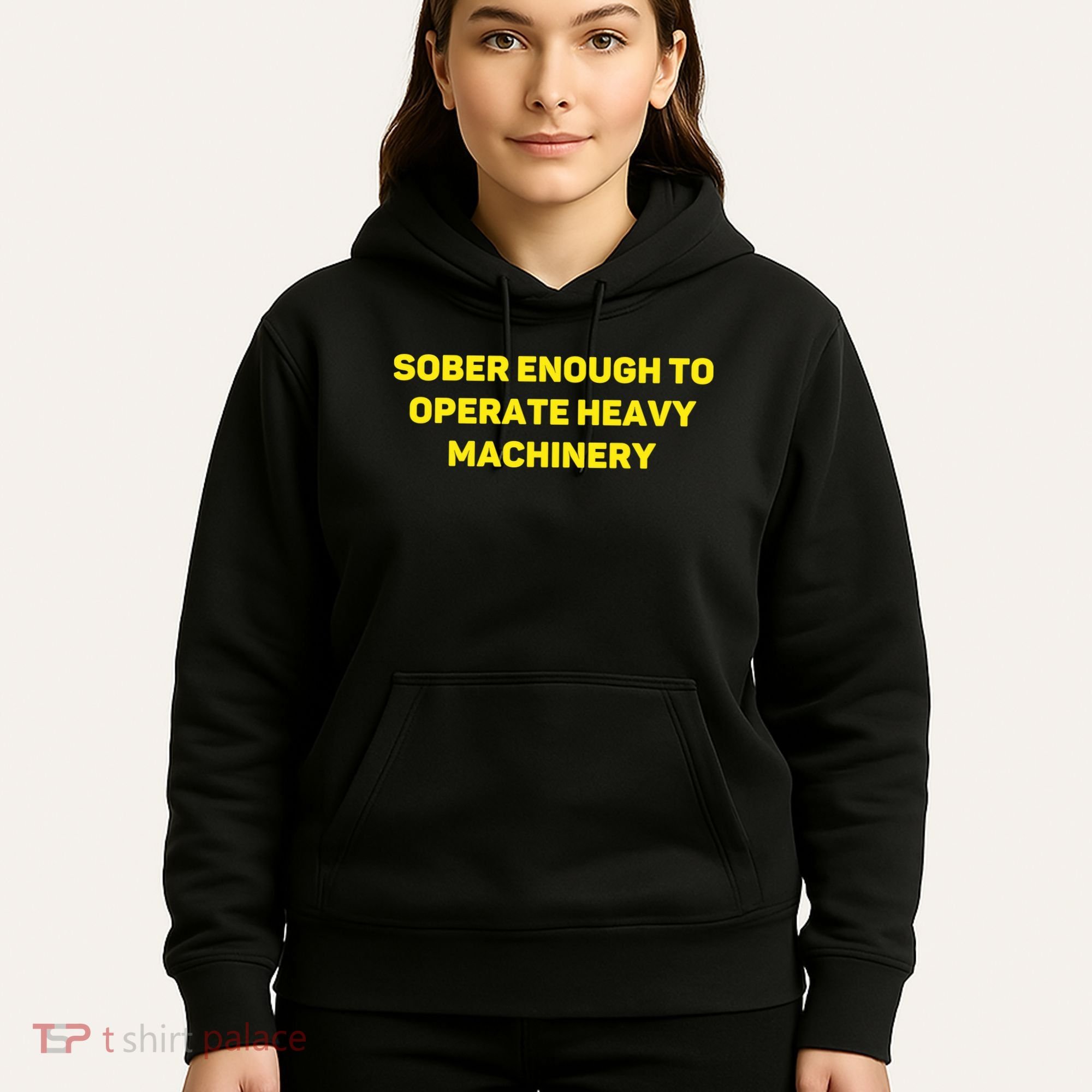Sober Enough To Operate Heavy Machinery Funny College Party Drinking Hoodie