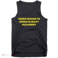 Sober Enough To Operate Heavy Machinery Funny College Party Drinking Tank Top thumb 0