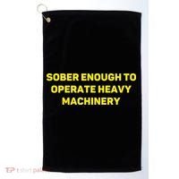 Sober Enough To Operate Heavy Machinery Funny College Party Drinking Golf Towel thumb 0