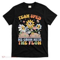 Special Ed Teacher Appreciation Team Sped Grow With The Flow T-Shirt thumb 0