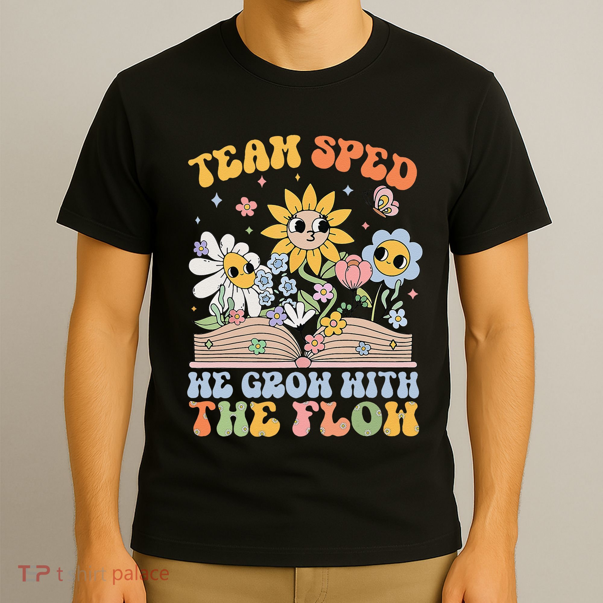 Special Ed Teacher Appreciation Team Sped Grow With The Flow T-Shirt
