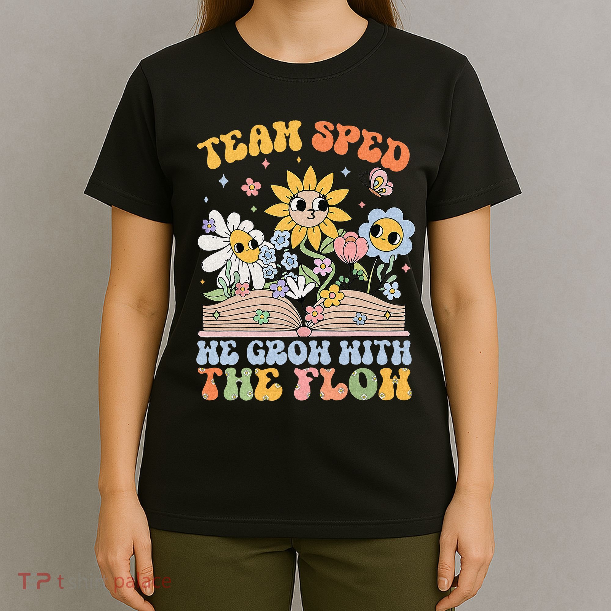 Special Ed Teacher Appreciation Team Sped Grow With The Flow T-Shirt
