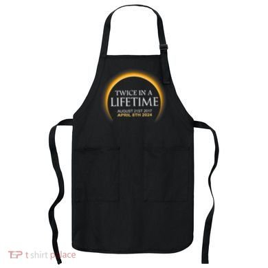 Solar Eclipse Twice In Lifetime 2024 Solar Eclipse Apron