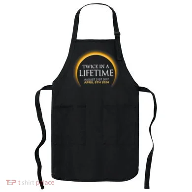 Solar Eclipse Twice In Lifetime 2024 Solar Eclipse Apron