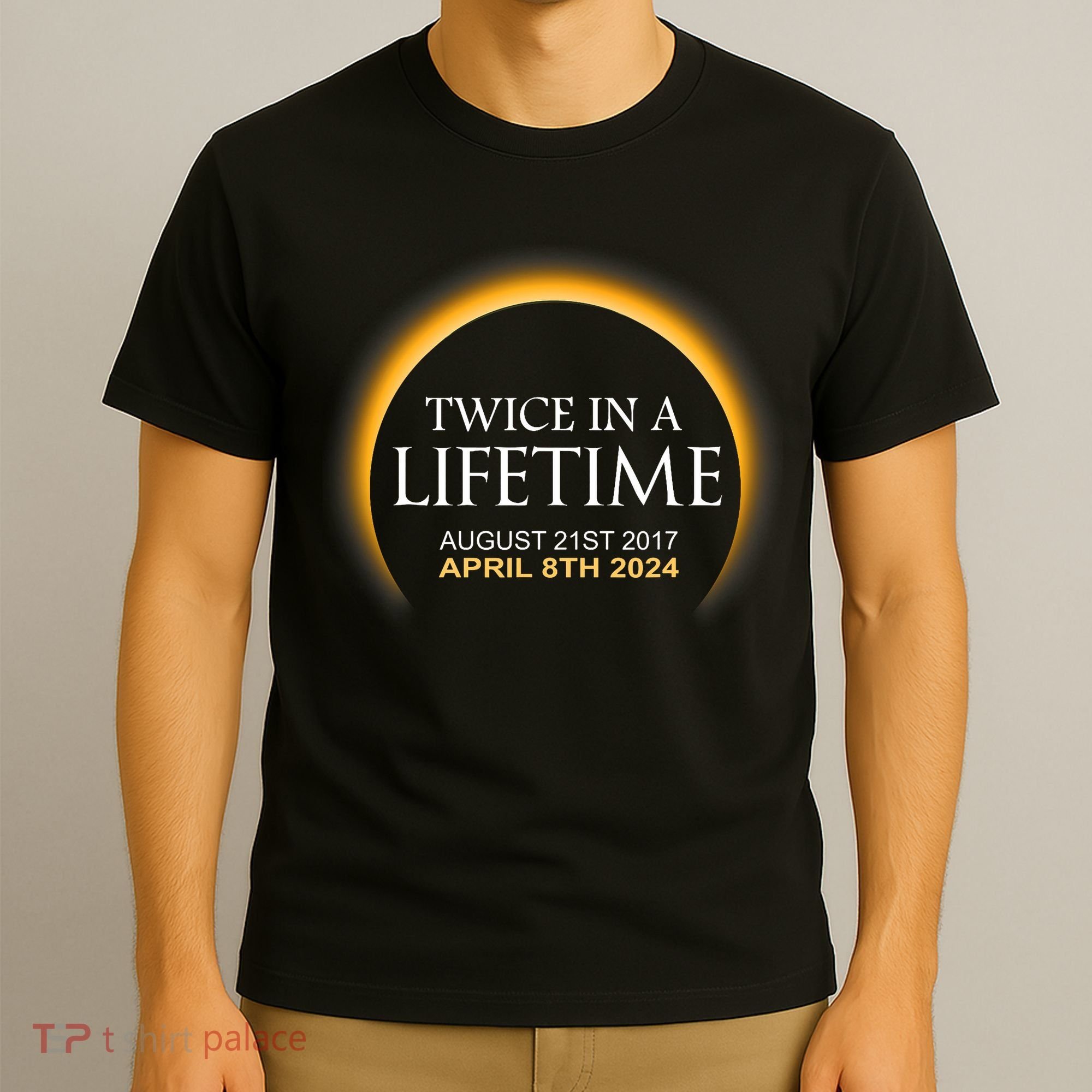 Solar Eclipse Twice In Lifetime 2024 Solar Eclipse T-Shirt