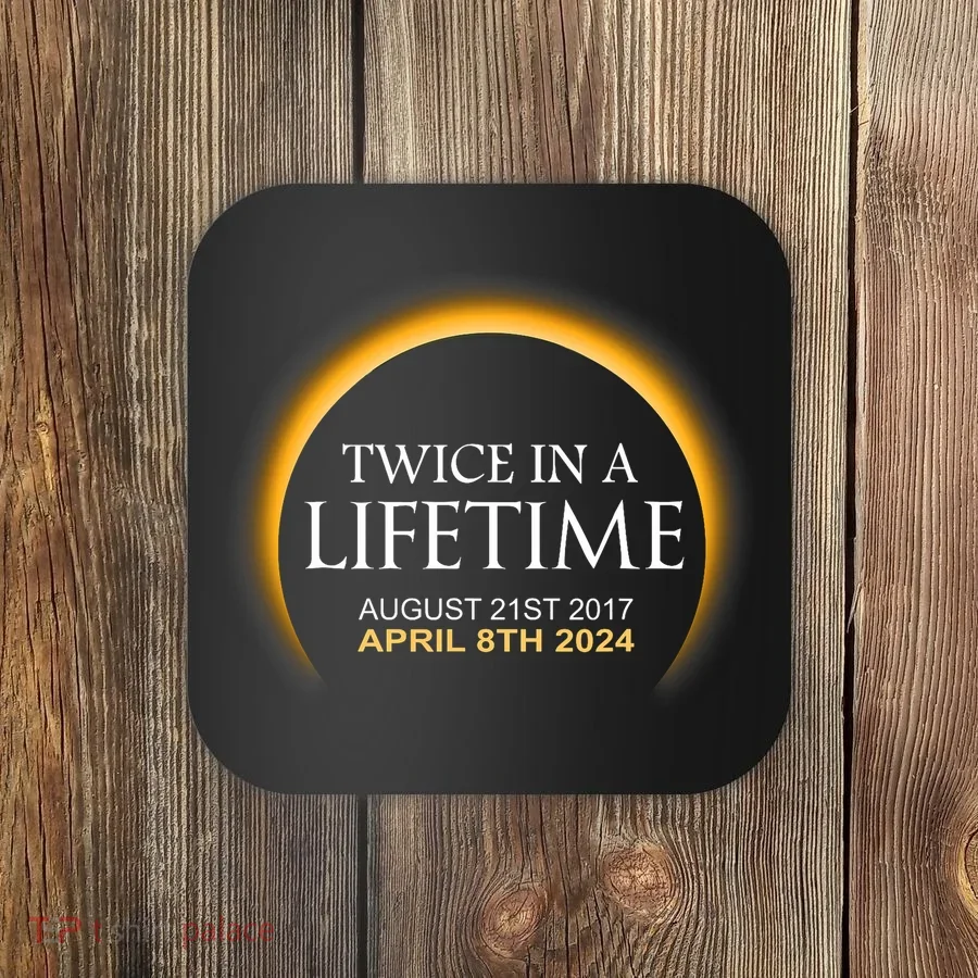 Solar Eclipse Twice In Lifetime 2024 Solar Eclipse Coaster