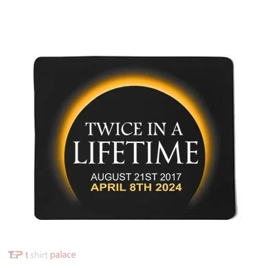 Solar Eclipse Twice In Lifetime 2024 Solar Eclipse Mousepad