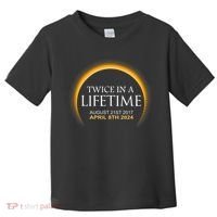 Solar Eclipse Twice In Lifetime 2024 Solar Eclipse Toddler T-Shirt thumb 0
