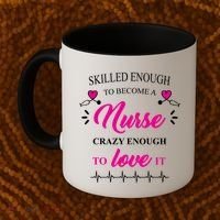 Skilled Enough To Become A Nurse Crazy Enough To Love It Coffee Mug thumb 2