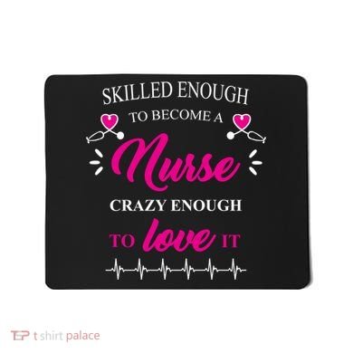 Skilled Enough To Become A Nurse Crazy Enough To Love It Mousepad