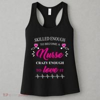 Skilled Enough To Become A Nurse Crazy Enough To Love It Women's Tank Top thumb 3