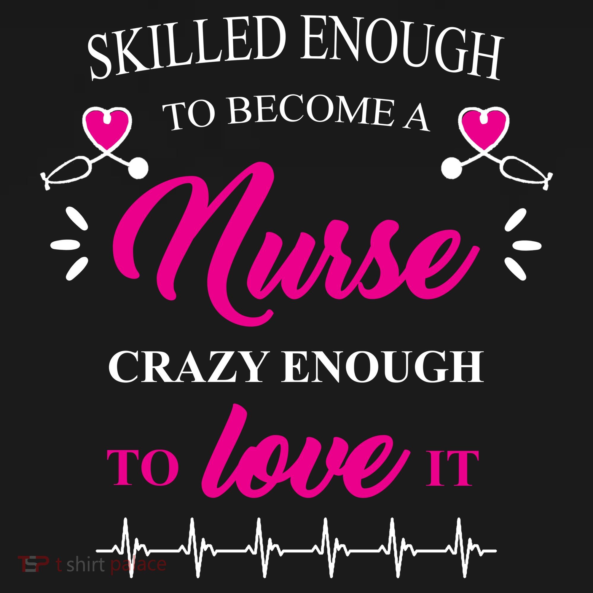 Skilled Enough To Become A Nurse Crazy Enough To Love It Women's Tank Top
