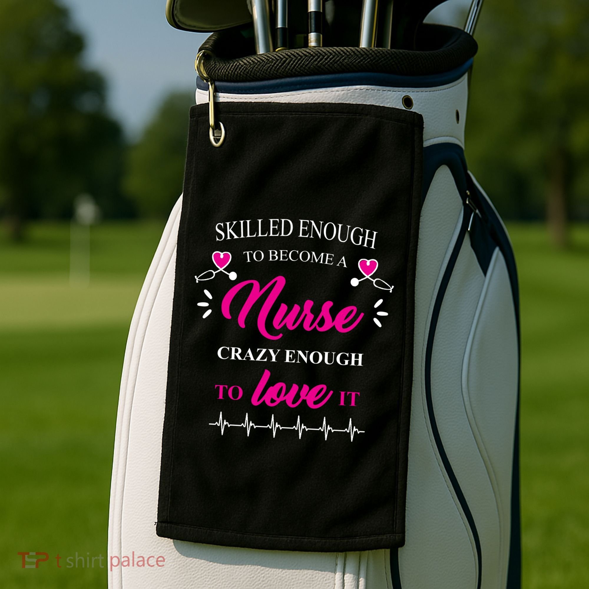 Skilled Enough To Become A Nurse Crazy Enough To Love It Golf Towel