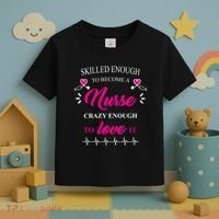 Skilled Enough To Become A Nurse Crazy Enough To Love It Toddler T-Shirt thumb 3