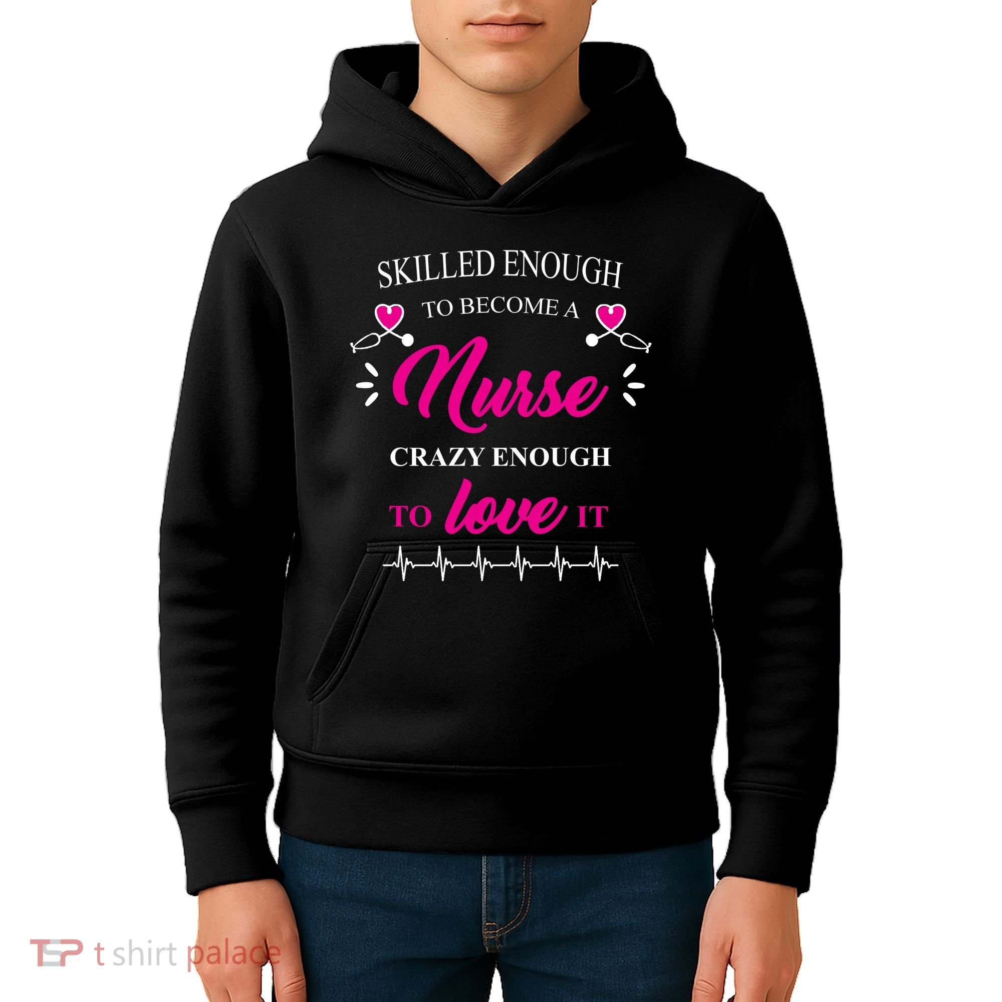 Skilled Enough To Become A Nurse Crazy Enough To Love It Kids Hoodie