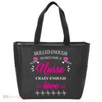 Skilled Enough To Become A Nurse Crazy Enough To Love It Tote Bag thumb 0