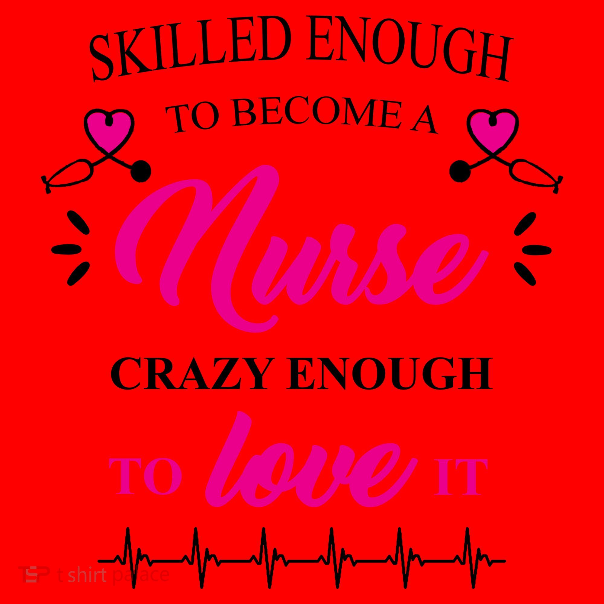 Skilled Enough To Become A Nurse Crazy Enough To Love It Santa Hat