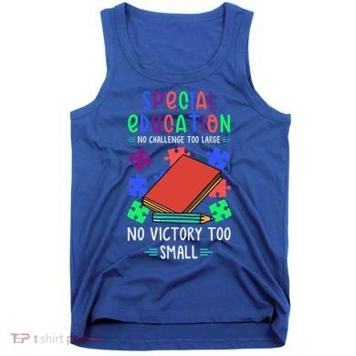 Special Ed Teacher Or Funny Special Education Teacher Funny Gift Tank Top