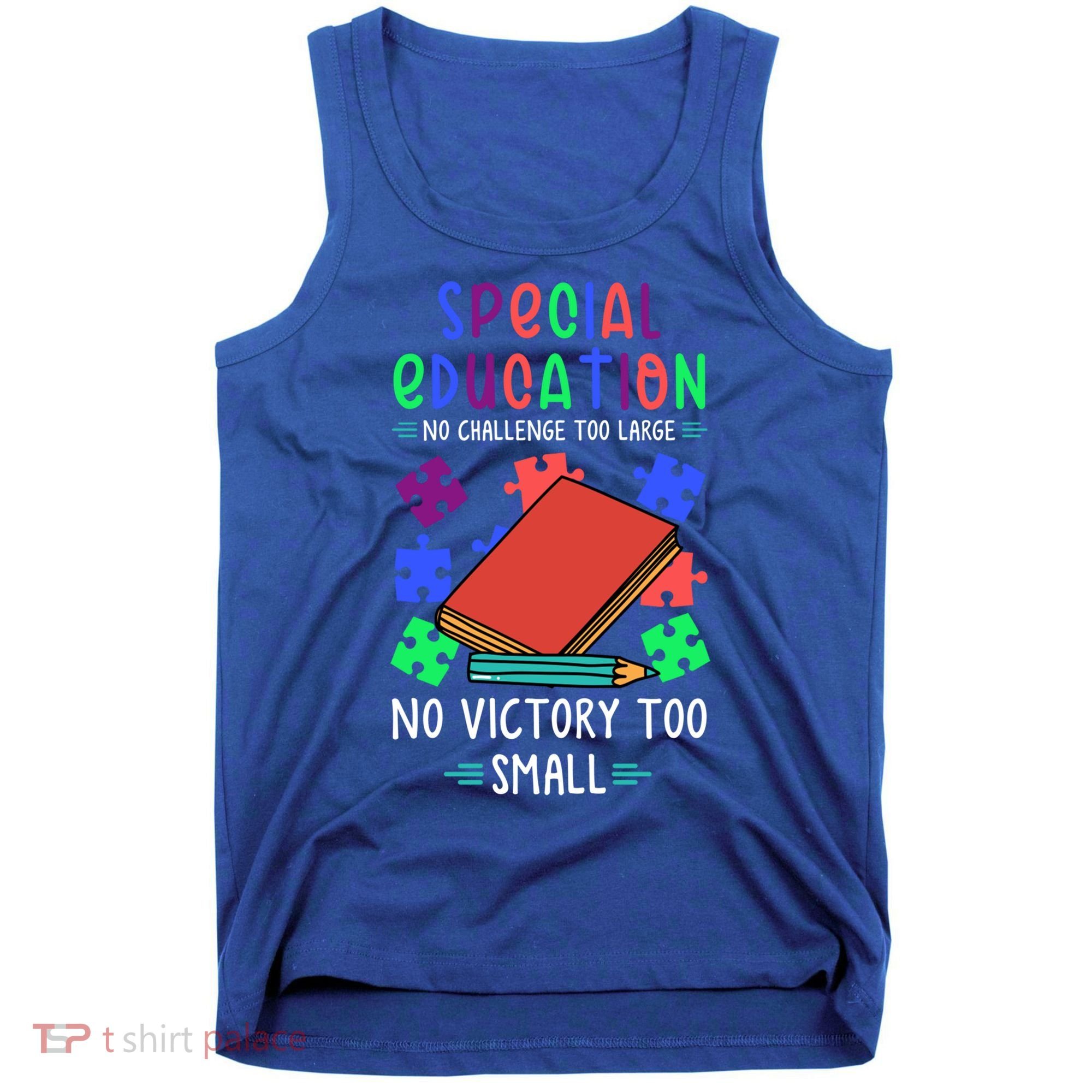 Special Ed Teacher Or Funny Special Education Teacher Funny Gift Tank Top