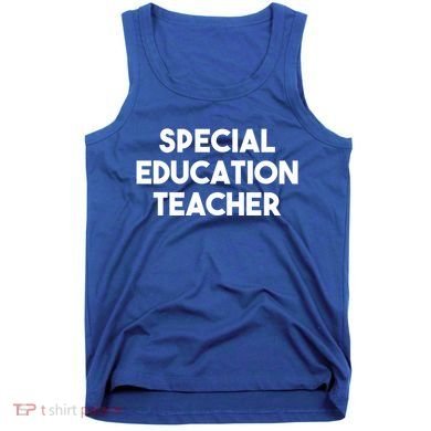 Special Education Teacher Gift Tank Top