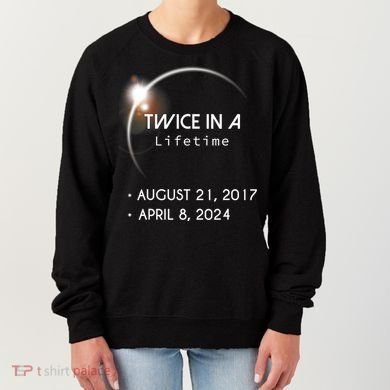 Solar Eclipse Twice In Lifetime 2024 Women's Sweatshirt