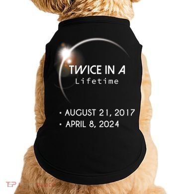 Solar Eclipse Twice In Lifetime 2024 Doggie Tank