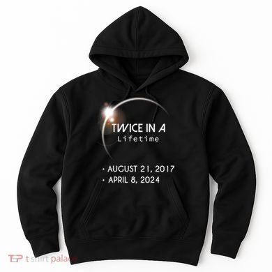 Solar Eclipse Twice In Lifetime 2024 Hoodie