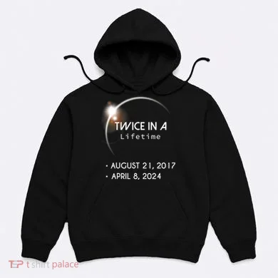 Solar Eclipse Twice In Lifetime 2024 Hoodie