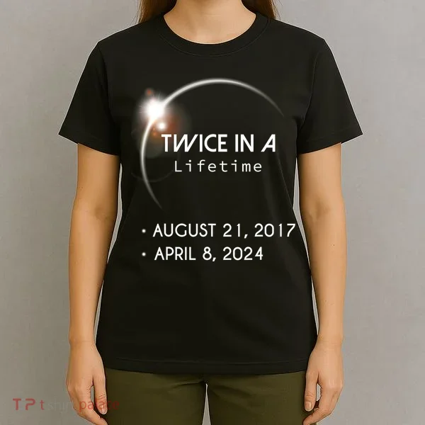 Solar Eclipse Twice In Lifetime 2024 T-Shirt
