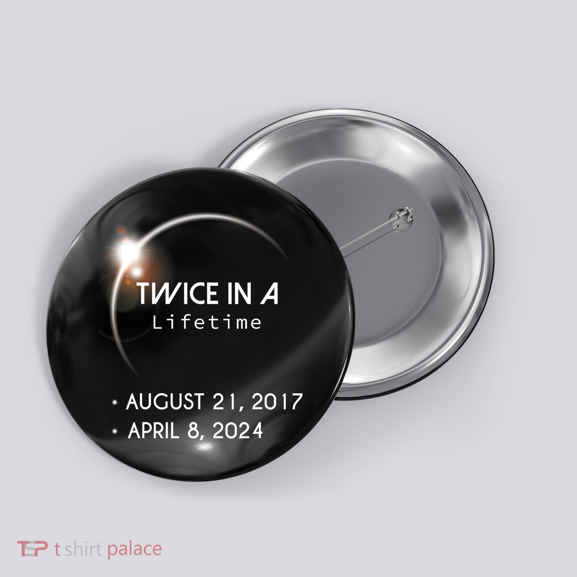 Solar Eclipse Twice In Lifetime 2024 Button