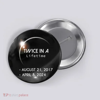 Solar Eclipse Twice In Lifetime 2024 Button
