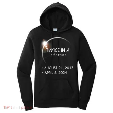 Solar Eclipse Twice In Lifetime 2024 Women's Hoodie