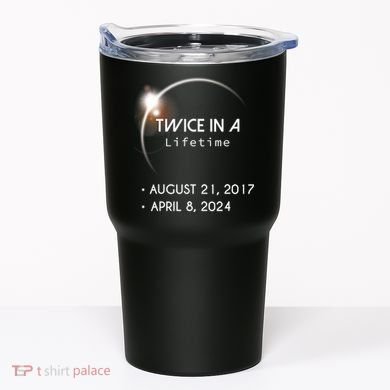 Solar Eclipse Twice In Lifetime 2024 Tumbler