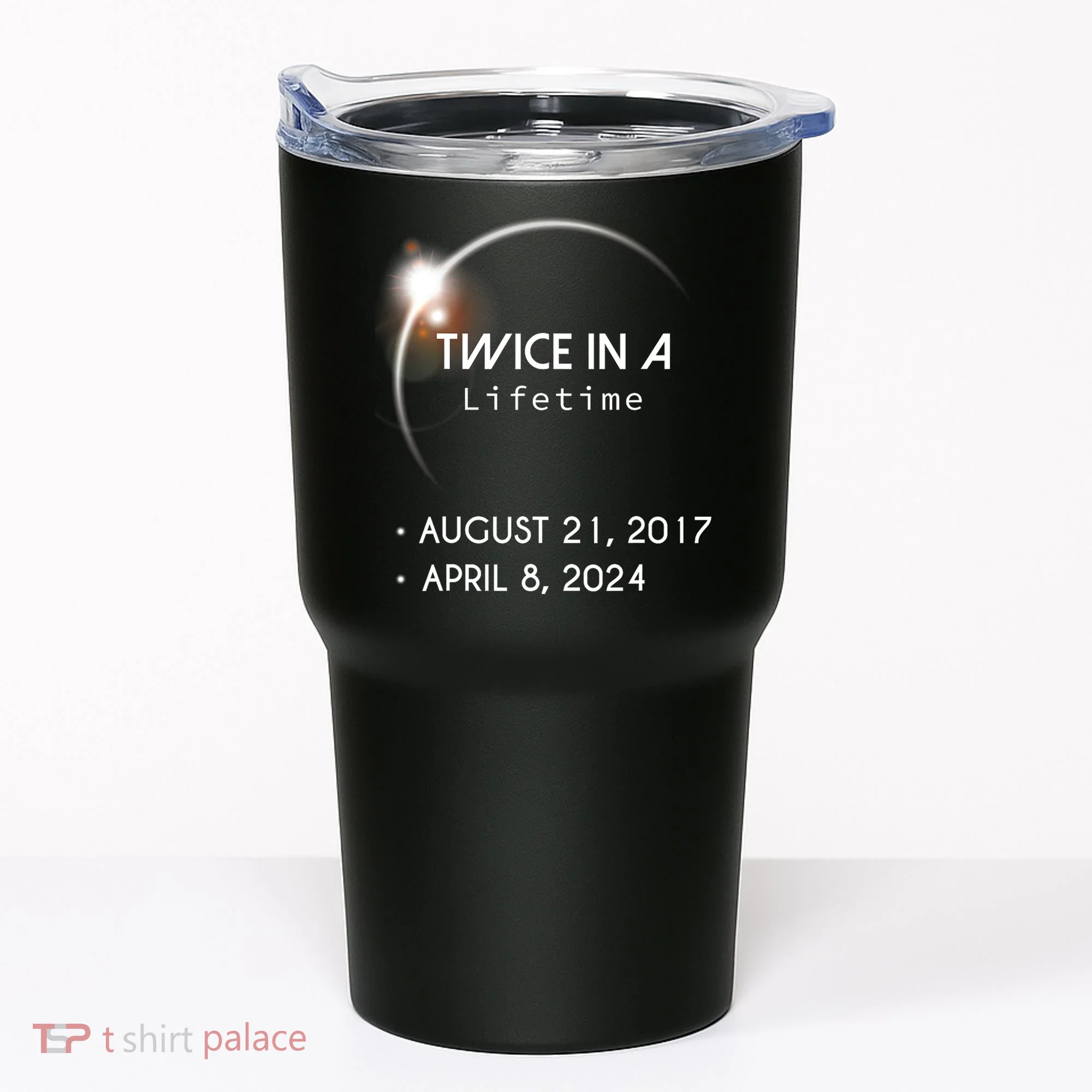 Solar Eclipse Twice In Lifetime 2024 Tumbler