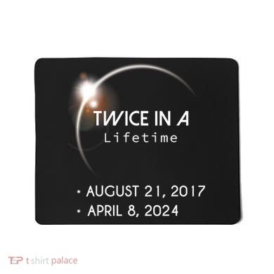Solar Eclipse Twice In Lifetime 2024 Mousepad