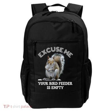 Squirrel Excuse To Me Your Bird Feeder Is Empty Cute Saying Backpack