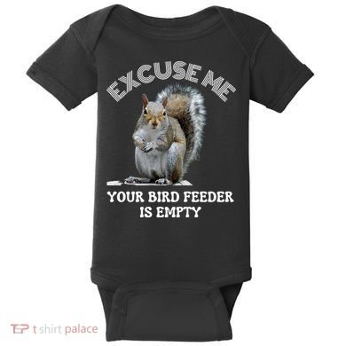 Squirrel Excuse To Me Your Bird Feeder Is Empty Cute Saying Baby Bodysuit