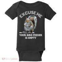 Squirrel Excuse To Me Your Bird Feeder Is Empty Cute Saying Baby Bodysuit thumb 0