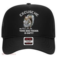 Squirrel Excuse To Me Your Bird Feeder Is Empty Cute Saying Hat thumb 0