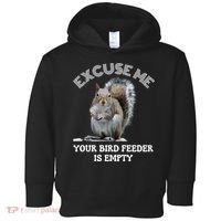 Squirrel Excuse To Me Your Bird Feeder Is Empty Cute Saying Toddler Hoodie thumb 0